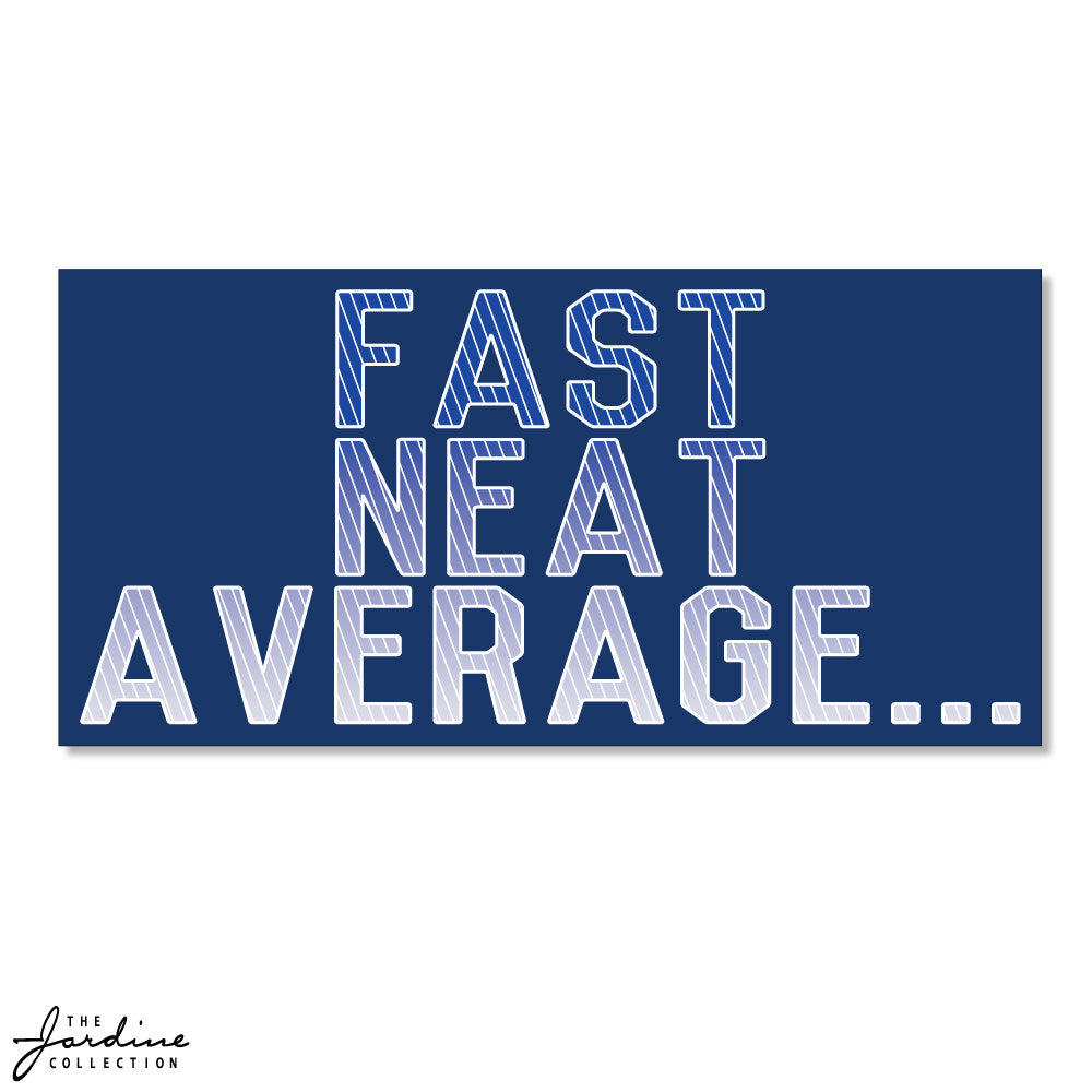 6" Fast Neat Average Auto Decal/Bumper Sticker