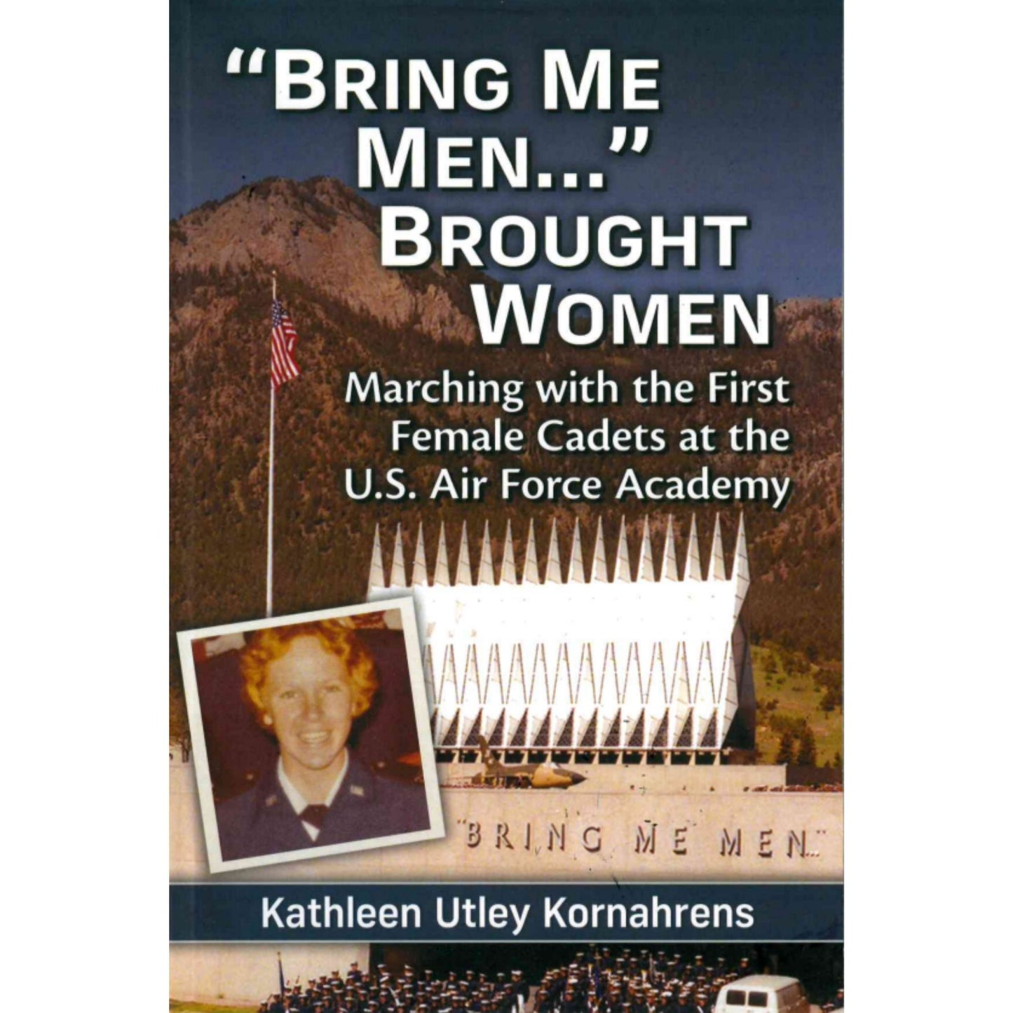 "Bring Me Men..." Brought Women by Kathleen Utley Kornahrens