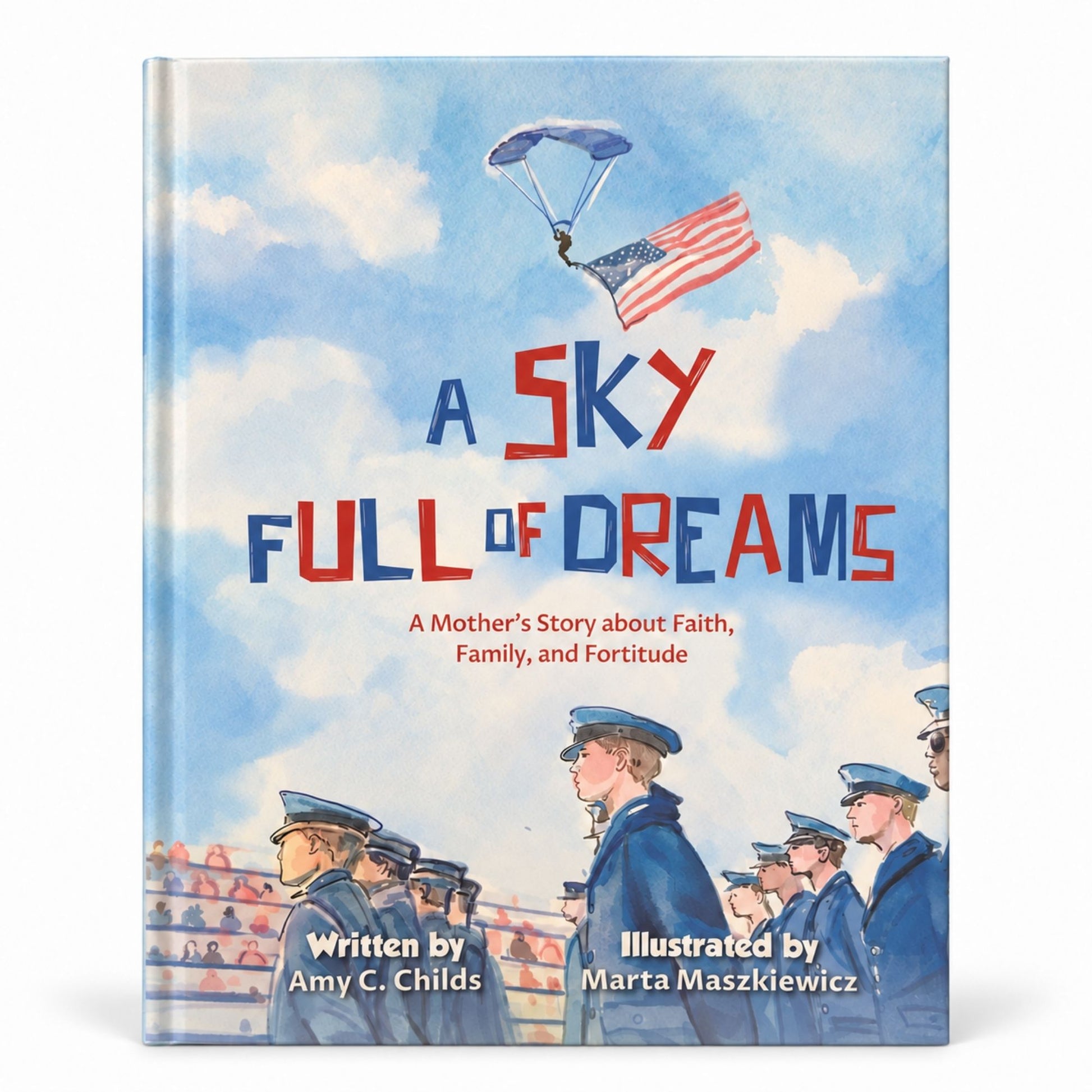 Front cover of A Sky Full of Dreams by Amy C. Childs, featuring watercolor artwork of Air Force Academy cadets.